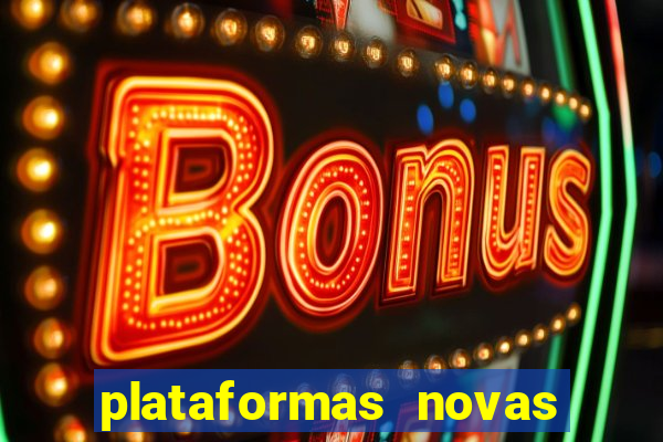 plataformas novas da bet